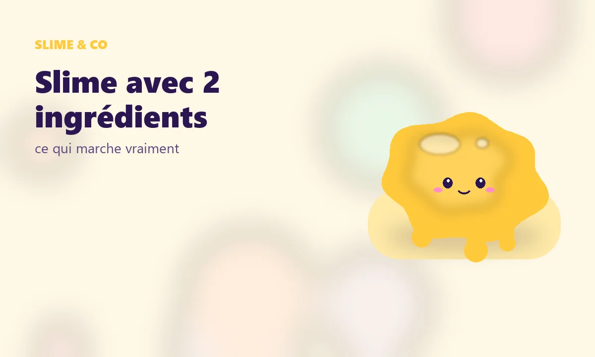 Illustration : Slime avec 2 ingrédients : ce qui marche vraiment